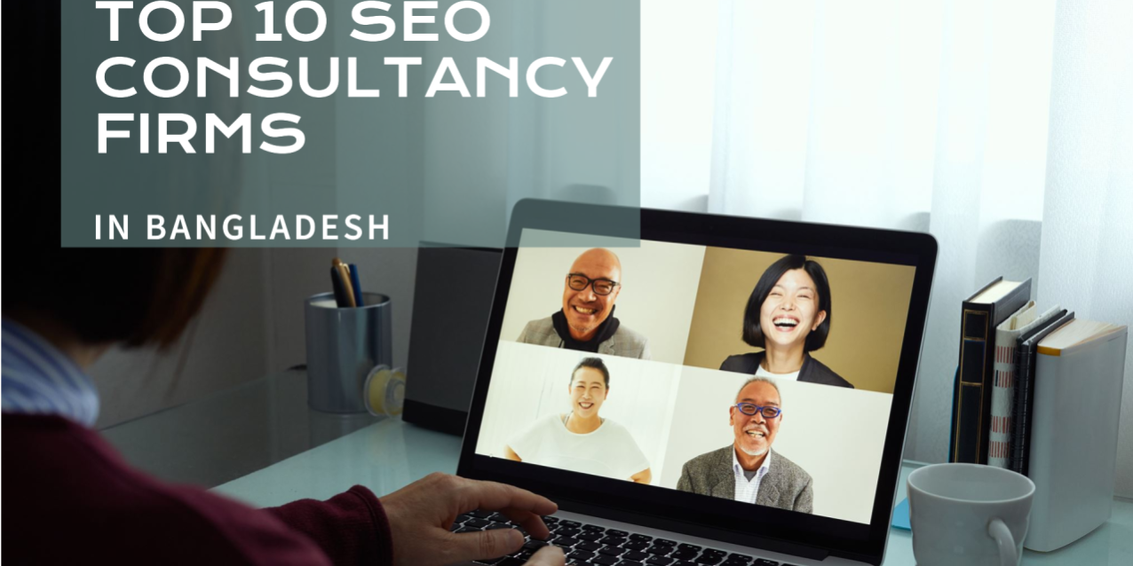 Top 10 SEO Consultancy Firms in Bangladesh