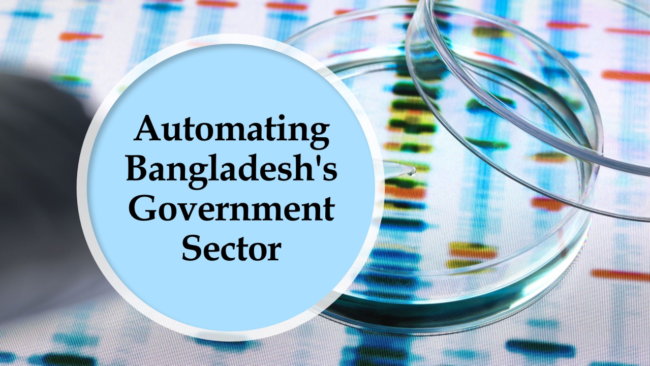 Process Automation: A Pathway to Reducing Corruption and Enhancing Transparency in Bangladesh's Government Sector